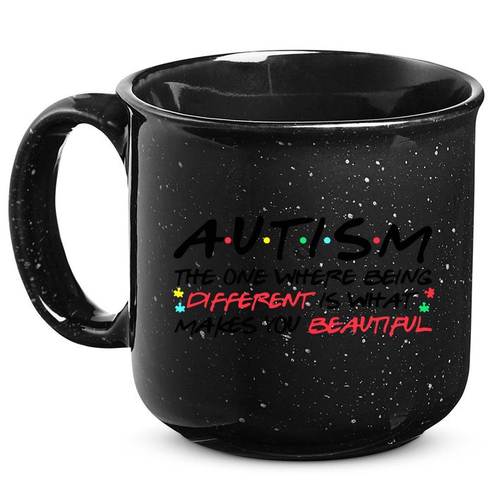 Autism The One Where Being Different Make You Beautiful Autism Awareness 15oz Campfire Ceramic Mug