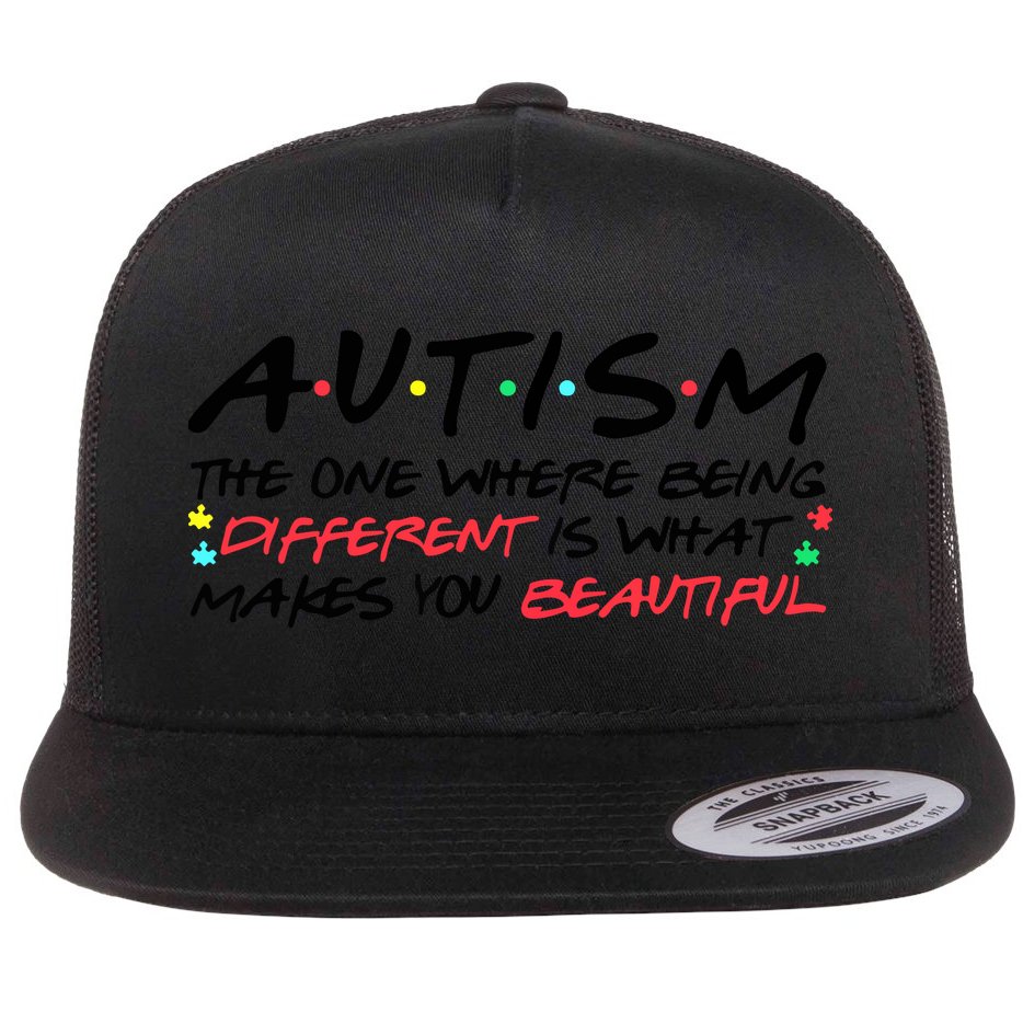 Autism The One Where Being Different Make You Beautiful Autism Awareness Flatbill Hat
