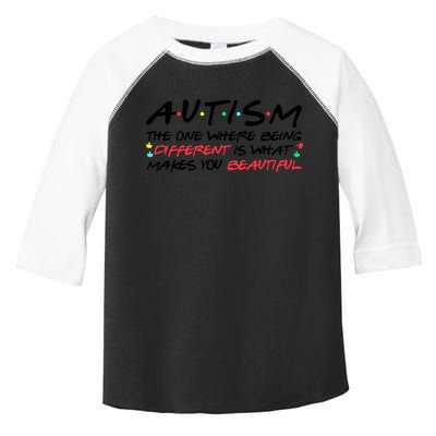 Autism The One Where Being Different Make You Beautiful Autism Awareness Toddler Fine Jersey T-Shirt