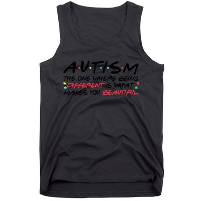 Autism The One Where Being Different Make You Beautiful Autism Awareness Tank Top