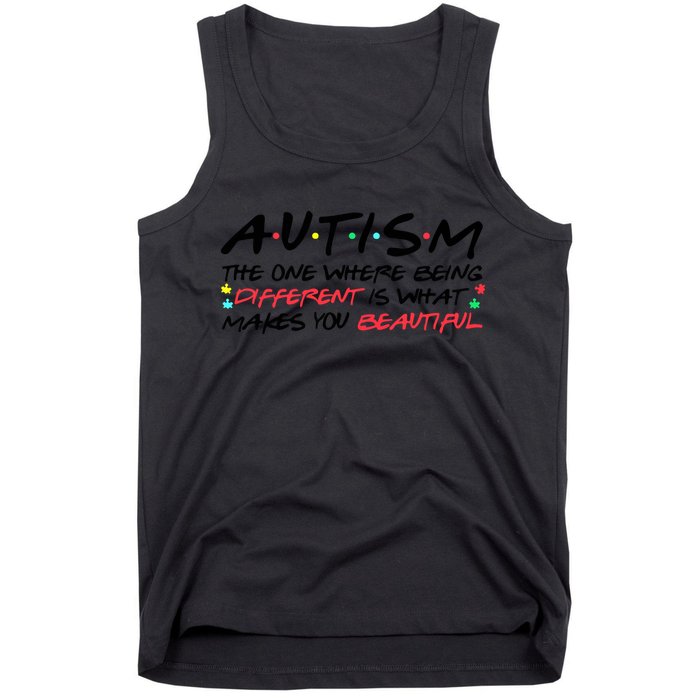 Autism The One Where Being Different Make You Beautiful Autism Awareness Tank Top