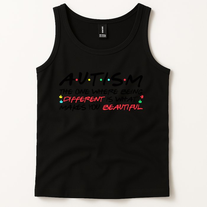 Autism The One Where Being Different Make You Beautiful Autism Awareness Tank Top