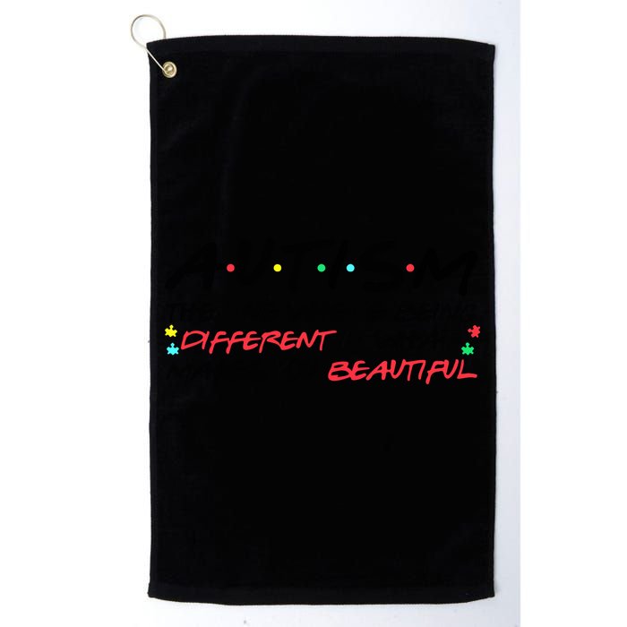 Autism The One Where Being Different Make You Beautiful Autism Awareness Golf Towel