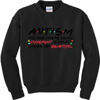 Autism The One Where Being Different Make You Beautiful Autism Awareness Kids Sweatshirt