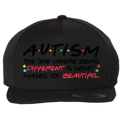 Autism The One Where Being Different Make You Beautiful Autism Awareness Wool Snapback Cap