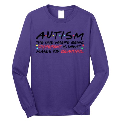 Autism The One Where Being Different Make You Beautiful Autism Awareness Long Sleeve Shirt