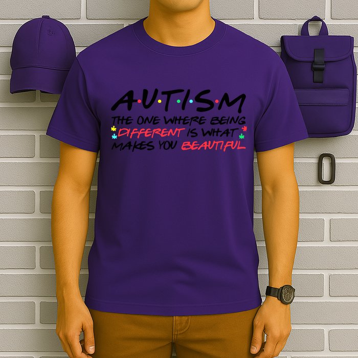 Autism The One Where Being Different Make You Beautiful Autism Awareness T-Shirt