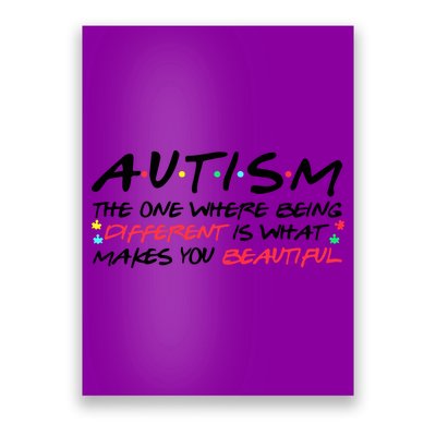 Autism The One Where Being Different Make You Beautiful Autism Awareness Poster