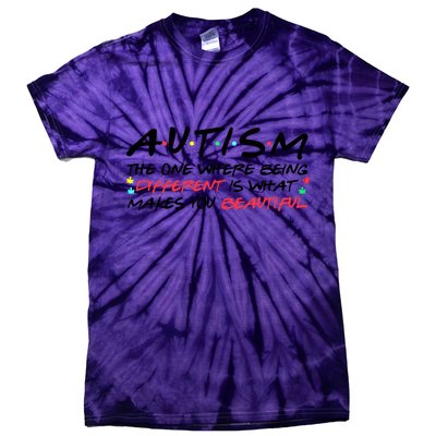 Autism The One Where Being Different Make You Beautiful Autism Awareness Tie-Dye T-Shirt