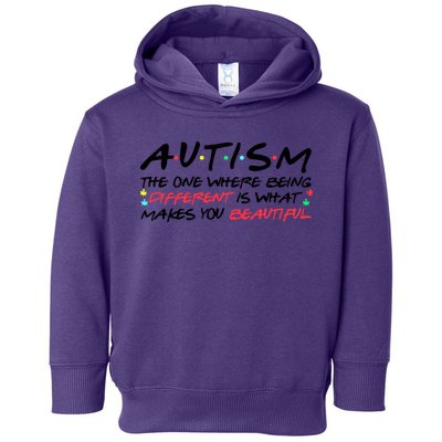 Autism The One Where Being Different Make You Beautiful Autism Awareness Toddler Hoodie
