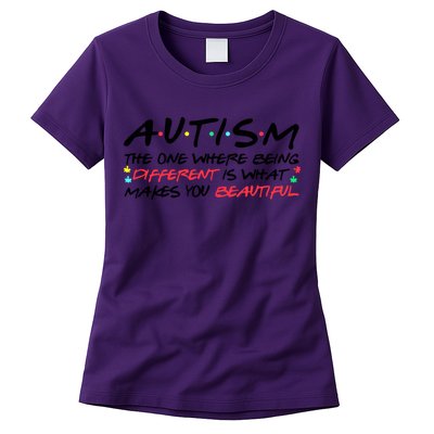 Autism The One Where Being Different Make You Beautiful Autism Awareness Womens T-Shirt