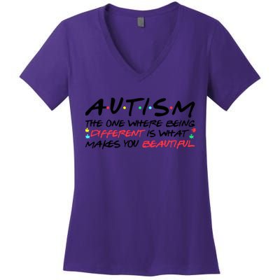 Autism The One Where Being Different Make You Beautiful Autism Awareness Women's V-Neck T-Shirt