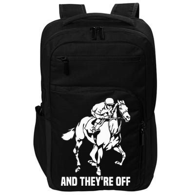 And TheyRe Off Horse Racing Fan Thoroughbred Racing Impact Tech Backpack