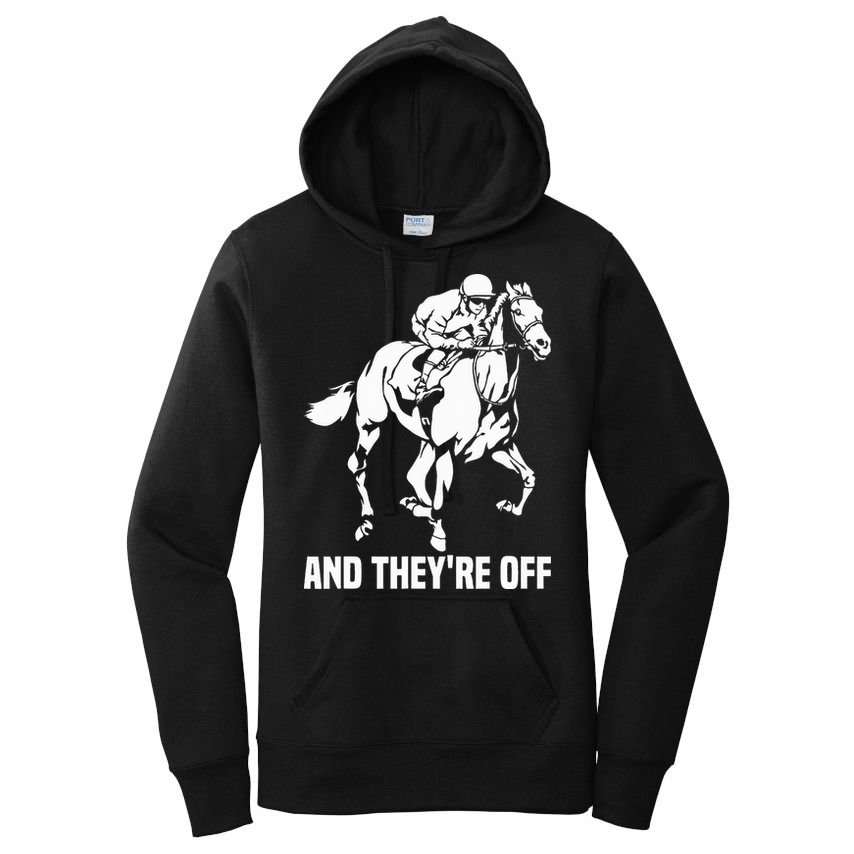 And TheyRe Off Horse Racing Fan Thoroughbred Racing Women's Pullover Hoodie