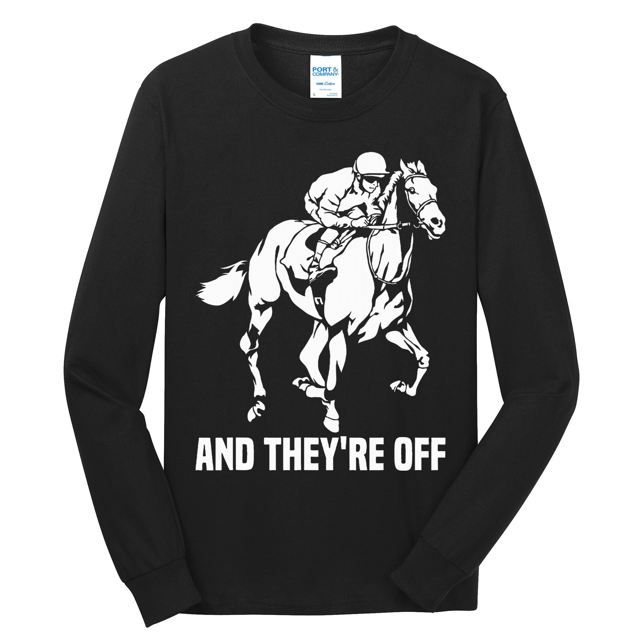 And TheyRe Off Horse Racing Fan Thoroughbred Racing Tall Long Sleeve T-Shirt
