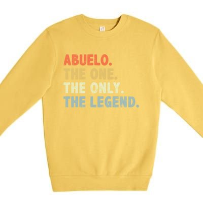 Abuelo The One Only Legend Funny Fathers Day Buelo Gift Premium Crewneck Sweatshirt