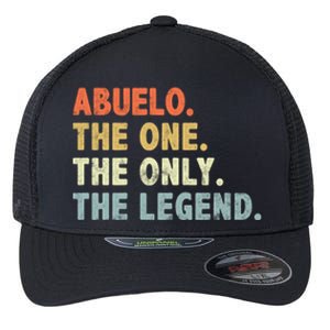 Abuelo The One Only Legend Funny Fathers Day Buelo Gift Flexfit Unipanel Trucker Cap