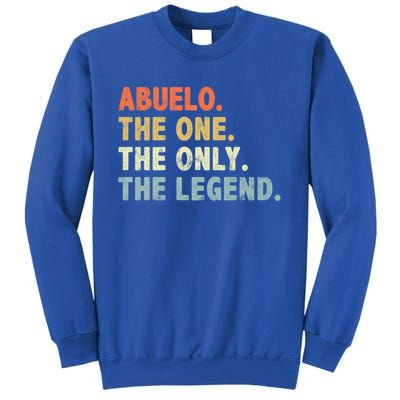 Abuelo The One Only Legend Funny Fathers Day Buelo Gift Sweatshirt