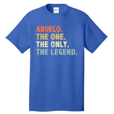 Abuelo The One Only Legend Funny Fathers Day Buelo Gift Tall T-Shirt