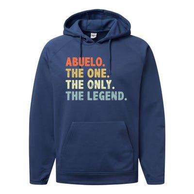 Abuelo The One Only Legend Funny Fathers Day Buelo Gift Performance Fleece Hoodie