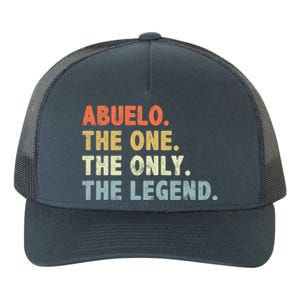 Abuelo The One Only Legend Funny Fathers Day Buelo Gift Yupoong Adult 5-Panel Trucker Hat