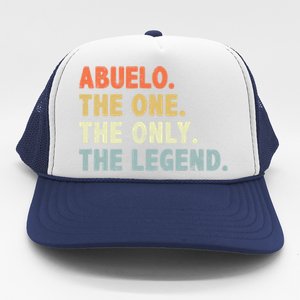 Abuelo The One Only Legend Funny Fathers Day Buelo Gift Trucker Hat