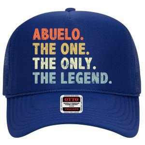 Abuelo The One Only Legend Funny Fathers Day Buelo Gift High Crown Mesh Back Trucker Hat