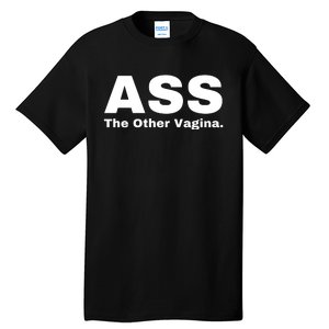 Ass The Other Vagina Tall T-Shirt