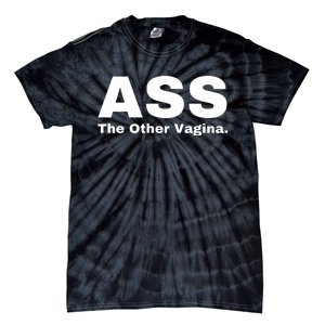 Ass The Other Vagina Tie-Dye T-Shirt