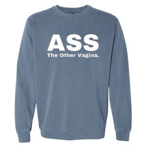 Ass The Other Vagina Garment-Dyed Sweatshirt