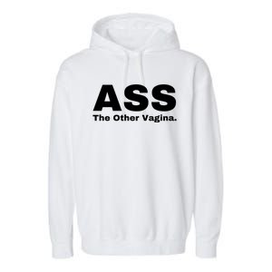 Ass The Other Vagina Garment-Dyed Fleece Hoodie