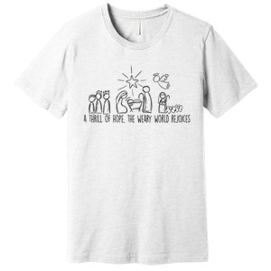 A Thrill Of Hope The Weary World Rejoices Christmas Costume Premium T-Shirt