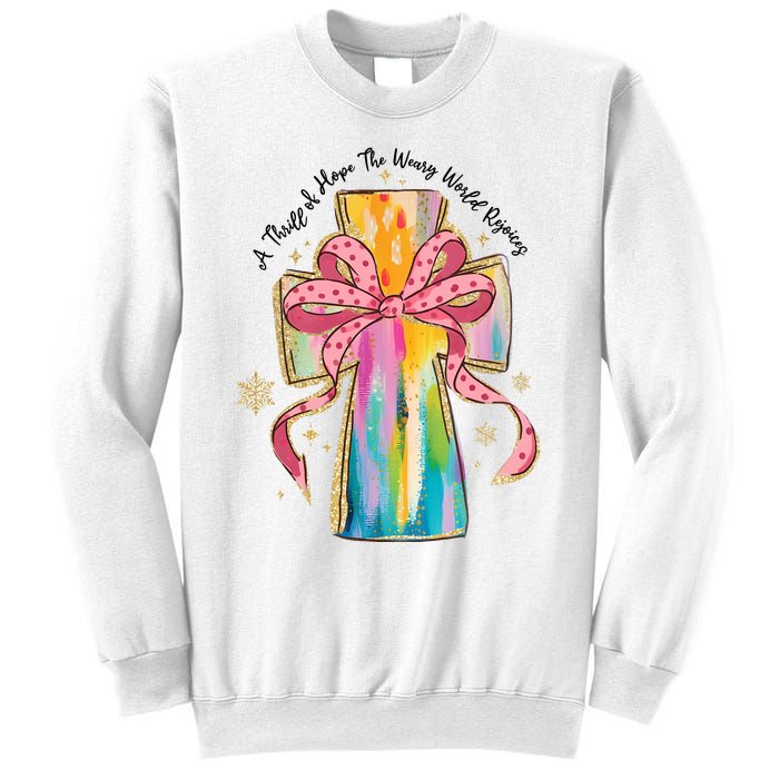 A Thrill Of Hope The Weary World Rejoices Christmas Christian Cross Sweatshirt