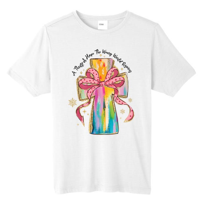 A Thrill Of Hope The Weary World Rejoices Christmas Christian Cross Tall Fusion ChromaSoft Performance T-Shirt