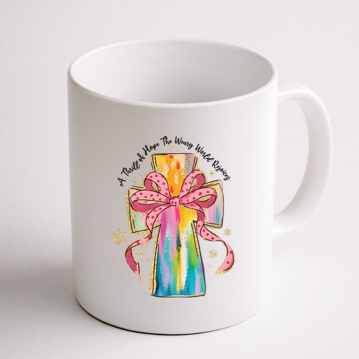 A Thrill Of Hope The Weary World Rejoices Christmas Christian Cross Coffee Mug