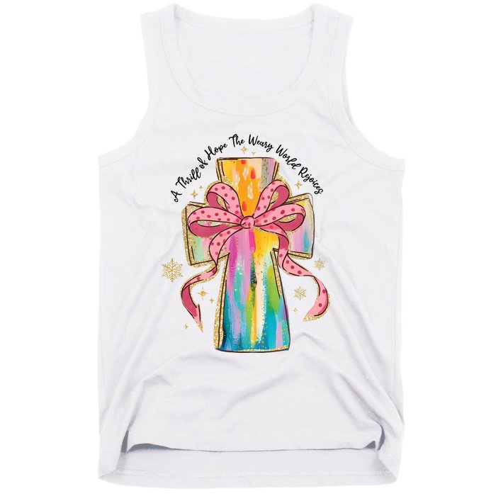 A Thrill Of Hope The Weary World Rejoices Christmas Christian Cross Tank Top