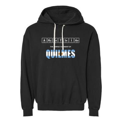 Argentinian The Perfect Elet Of Quilmes Argentina Gift Garment-Dyed Fleece Hoodie