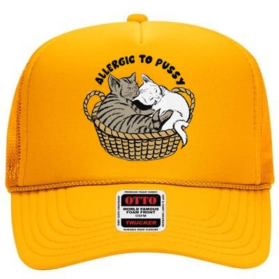 Allergic To Pussy High Crown Mesh Back Trucker Hat