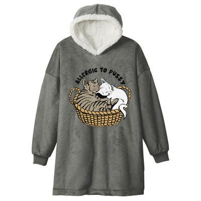 Allergic To Pussy Hooded Wearable Blanket