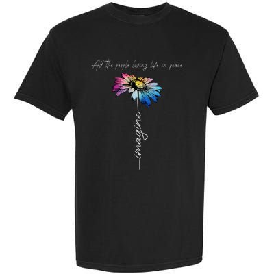 All The People Imagine Living Life In Peace Vintage Flower Garment-Dyed Heavyweight T-Shirt