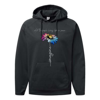 All The People Imagine Living Life In Peace Vintage Flower Performance Fleece Hoodie