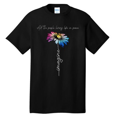 All The People Imagine Living Life In Peace Vintage Flower Tall T-Shirt