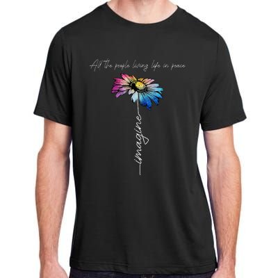 All The People Imagine Living Life In Peace Vintage Flower Adult ChromaSoft Performance T-Shirt