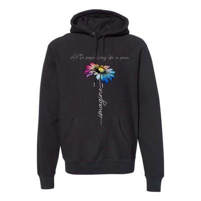 All The People Imagine Living Life In Peace Vintage Flower Premium Hoodie