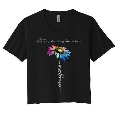 All The People Imagine Living Life In Peace Vintage Flower Women's Crop Top Tee