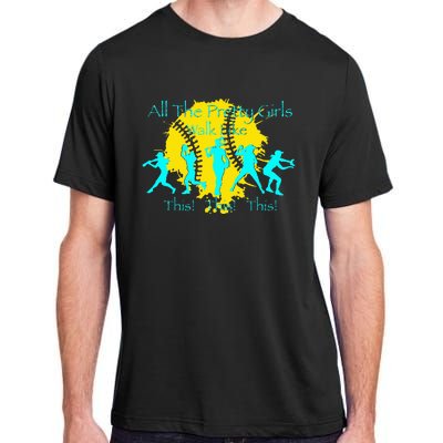 All The Pretty Walk Like This Softball Adult ChromaSoft Performance T-Shirt