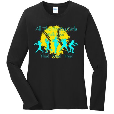 All The Pretty Walk Like This Softball Ladies Long Sleeve Shirt