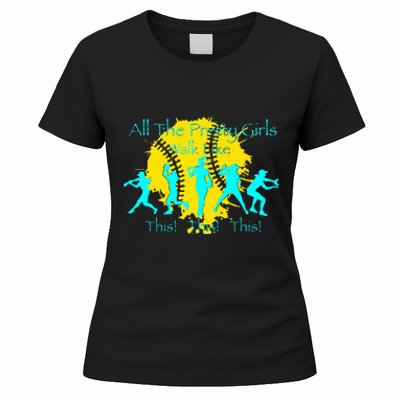 All The Pretty Walk Like This Softball Women's T-Shirt