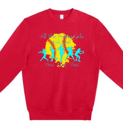 All The Pretty Walk Like This Softball Premium Crewneck Sweatshirt