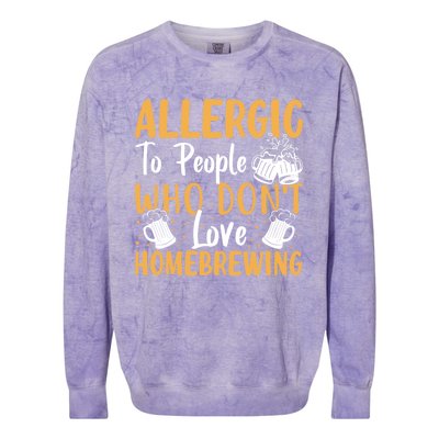 Allergic To People Who Don't Love Homebrewing Gift Colorblast Crewneck Sweatshirt